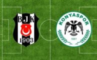 Beşiktaş Konyaspor CANLI izle, canlı skor