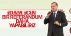 Cumhurbaşkanı Erdoğan’dan idam açıklaması