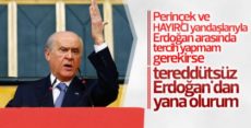 Devlet Bahçeli: Perinçek’i değil Erdoğan’ı tercih ederiz