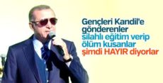 Erdoğan: Gençleri Kandil’e gönderenler hayır diyor