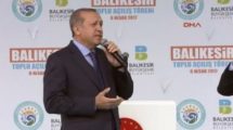 Cumhurbaşkanı Erdoğan’ın Balıkesir konuşması