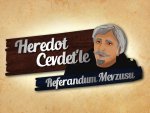 Heredot Cevdet’le referandum mevzusu